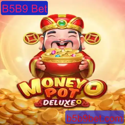 Explorando o Universo de MoneyPotDELUXE: Uma Experiência de Jogo Inovadora com B5B9 Bet