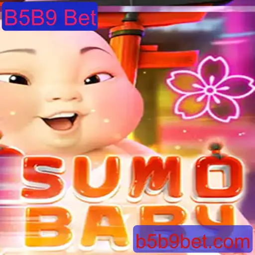 SumoBaby: Mergulhe no Universo Divertido do Jogo com a Palavra-Chave 'B5B9 Bet'